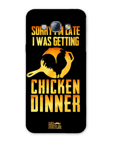 sorr i'm late, I was getting chicken Dinner | SAMSUNG A8 Phone Case