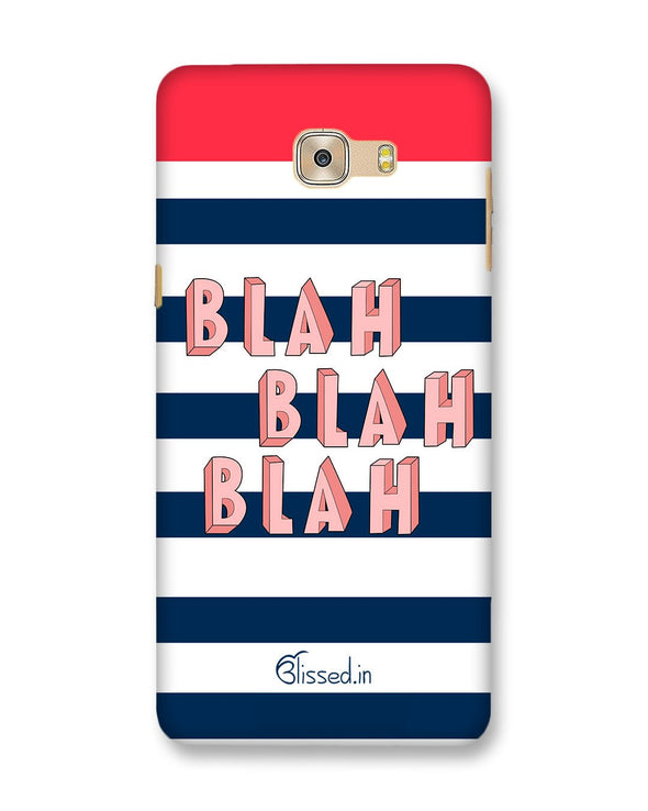 BLAH BLAH BLAH | Samsung Galaxy C7 Pro  Phone Case