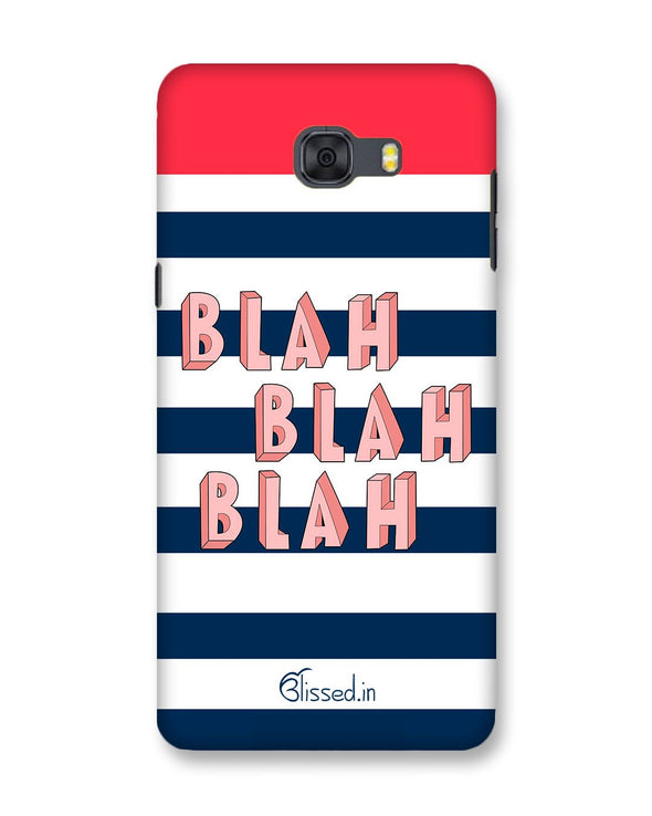 BLAH BLAH BLAH | Samsung Galaxy C9 Pro  Phone Case