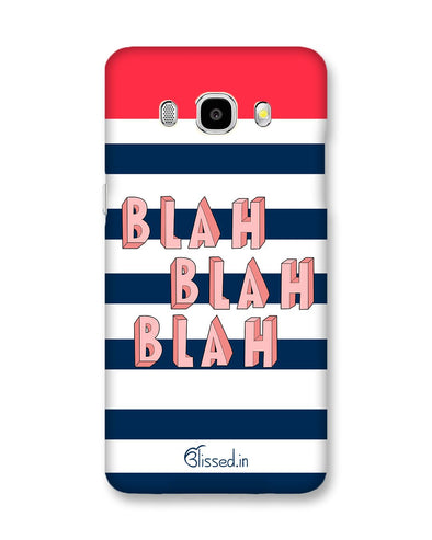BLAH BLAH BLAH | Samsung Galaxy J7 (2016)  Phone Case