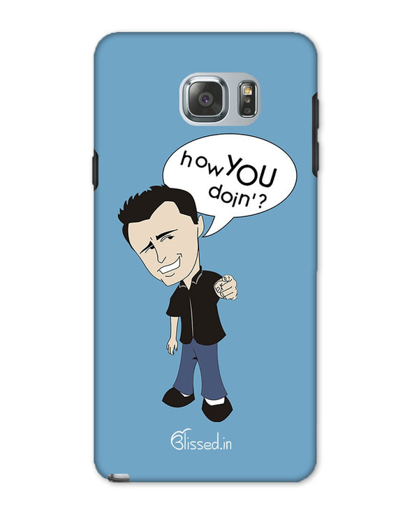 How you doing | Samsung Galaxy Note 5 Phone Case