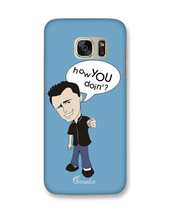 How you doing | Samsung Galaxy S7 Phone Case