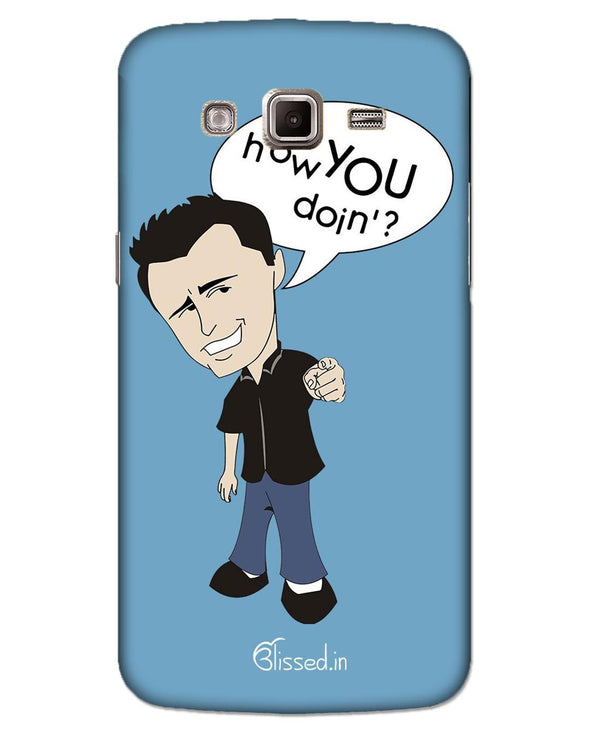How you doing | SAMSUNG GRAND 2 G7106 Phone Case