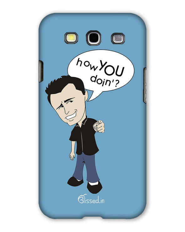 How you doing | Samsung Galaxy S3 Phone Case
