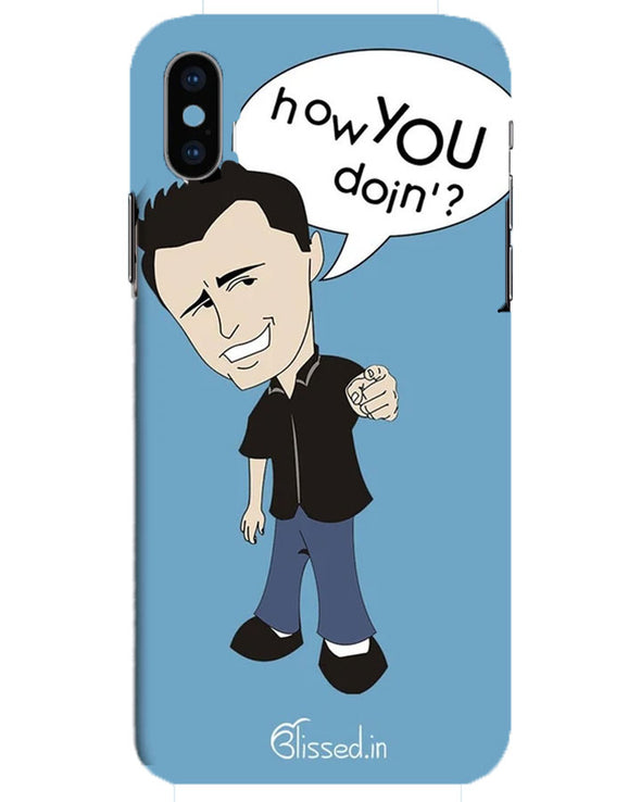 How you doing | iphone Xs Phone Case