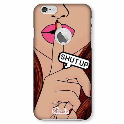 Shut Up | iphone 6 logo cut Phone Case