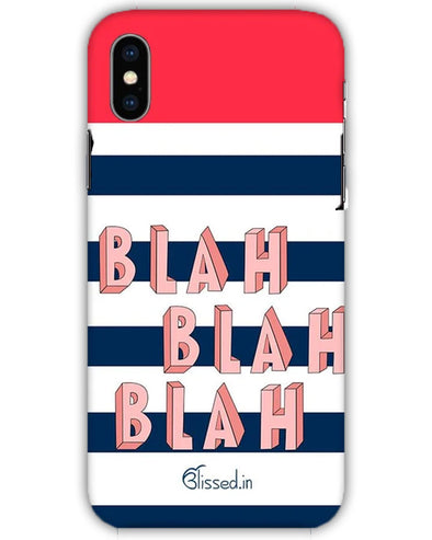 BLAH BLAH BLAH | iphone X Phone Case