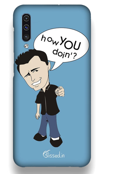 How you doing | Samsung Galaxy A50  Phone Case
