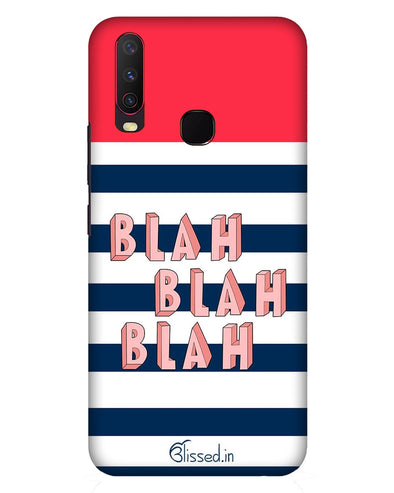 BLAH BLAH BLAH  |  Vivo Y17  Phone Case