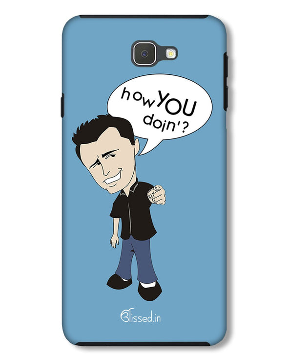 How you doing | Samsung Galaxy J7 Prime Phone Case