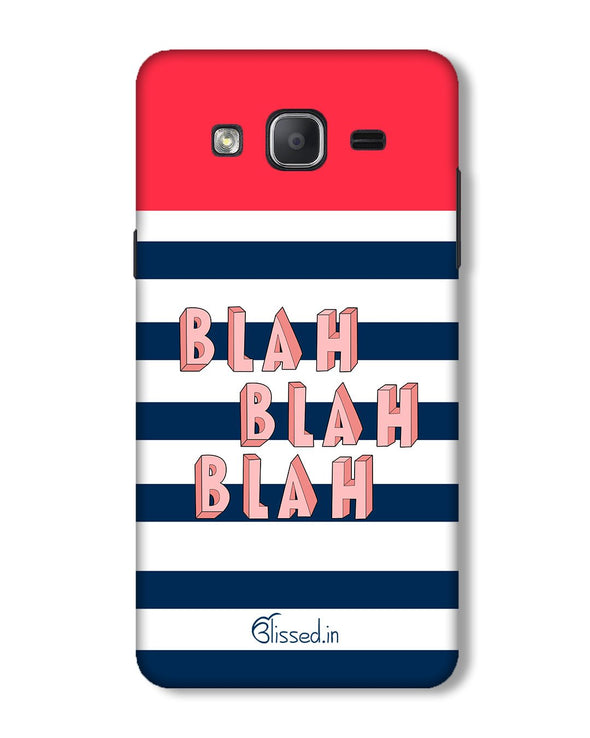 BLAH BLAH BLAH | Samsung Galaxy ON 7 Phone Case