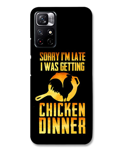 sorr i'm late, I was getting chicken Dinner | Redmi Note 11T 5G Phone Case