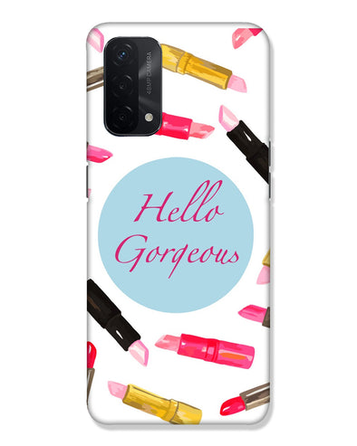 hello gorgeous | OPPO A74 5G Phone Case