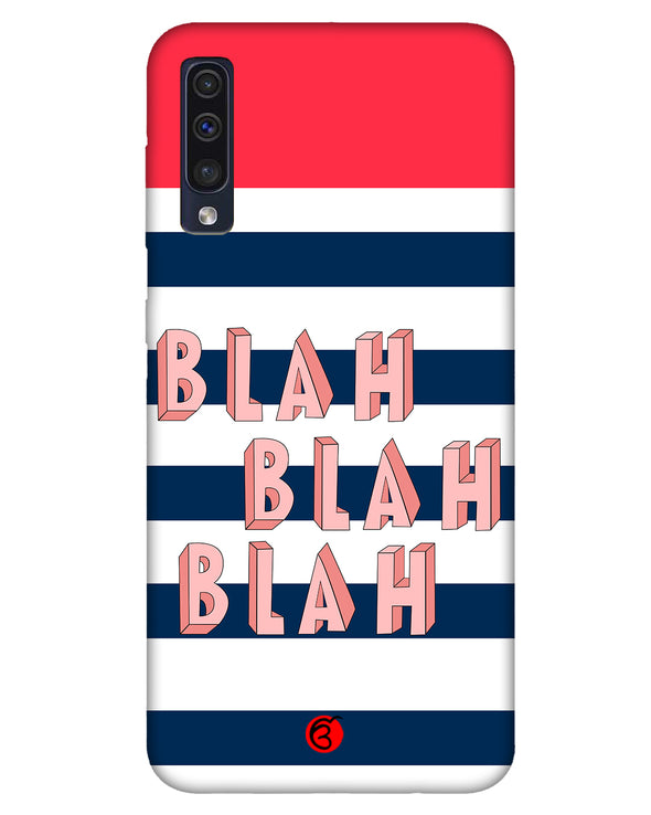 BLAH BLAH BLAH |  samsung galaxy a50s Phone Case