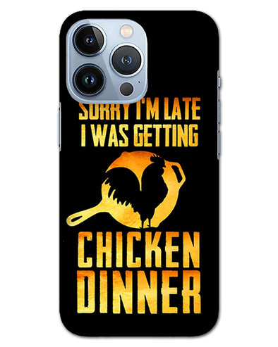 sorr i'm late, I was getting chicken Dinner | iphone 13 pro Phone Case