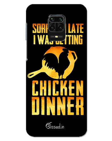sorry i'm late, I was getting chicken Dinner   |  REDMI NOTE 9 PRO MAX   Phone Case