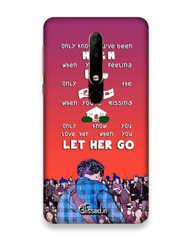 LET HER GO |  Nokia 6.1 Phone Case