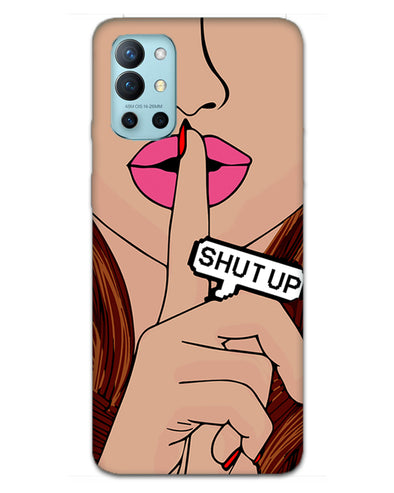 Shut Up | OnePlus 9R Phone Case