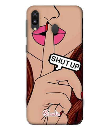 Shut Up | Samsung Galaxy M20 Phone Case