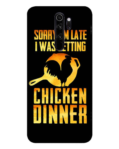 sorr i'm late, I was getting chicken Dinner | Redmi Note 8 Pro Phone Case