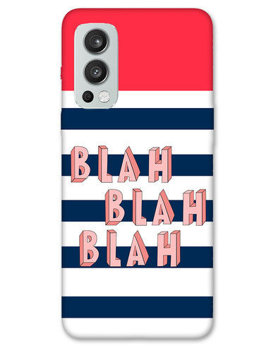 BLAH BLAH BLAH | One plus Nord 2 Phone Case