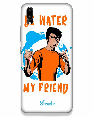 Be Water My Friend | Vivo V11  Phone Case