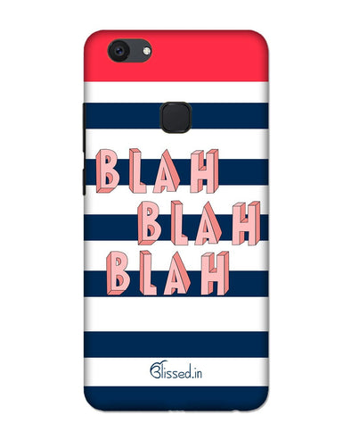 BLAH BLAH BLAH | VIVO V7 PLUS Phone Case