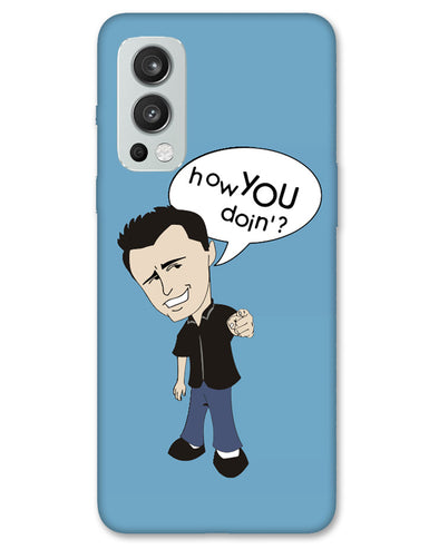 How you doing | One plus Nord 2 Phone Case