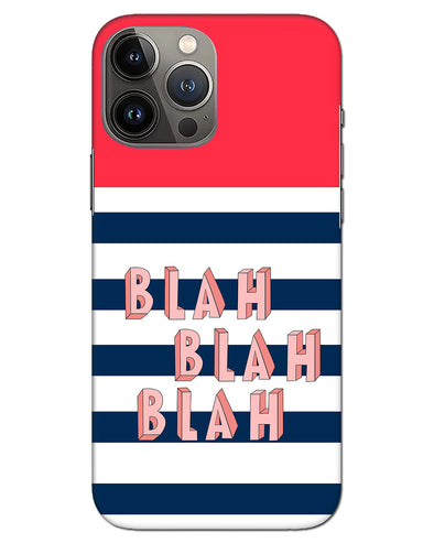 BLAH BLAH BLAH | iphone 13 pro max Phone Case