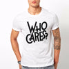 Who Cares? | Half sleeve White Tshirt