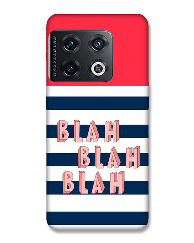 BLAH BLAH BLAH | OnePlus 10 pro Phone Case