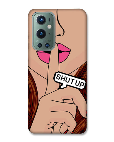 Shut Up | OnePlus 9 Pro Phone Case