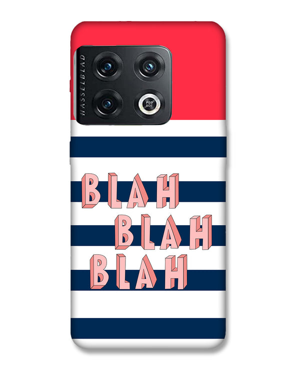 BLAH BLAH BLAH | OnePlus 10 pro Phone Case