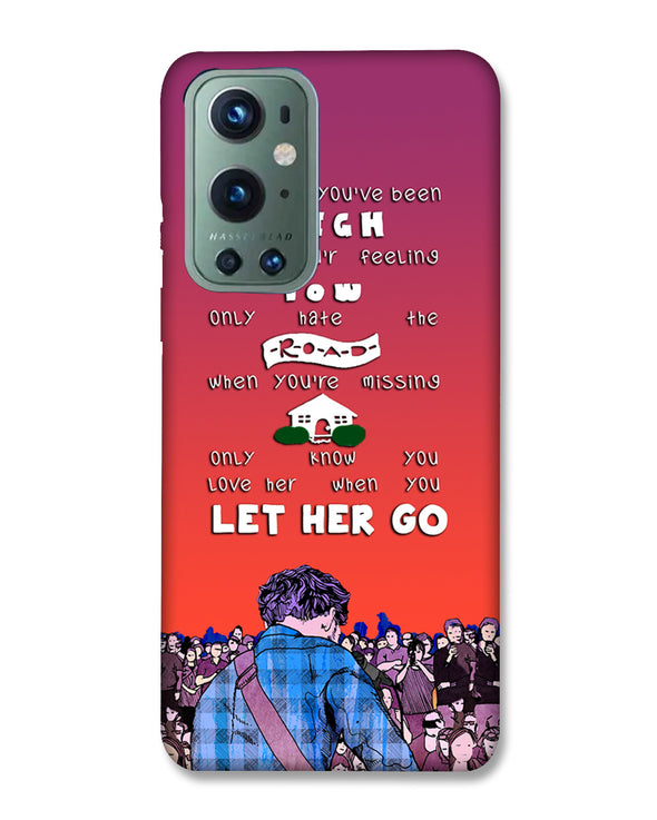 Let Her Go | OnePlus 9 Pro Phone Case