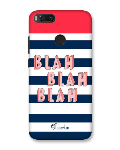 BLAH BLAH BLAH | Xiaomi Mi A1 Phone Case