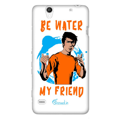 Be Water My Friend | SONY XPERIA C4 Phone Case