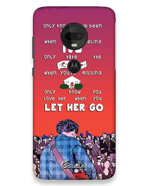 Let Her Go | Moto g7 Phone Case