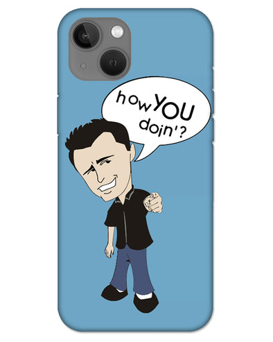 How you doing | iphone 13 Phone Case