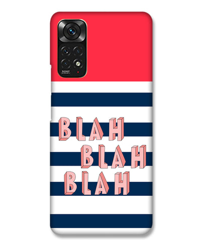 BLAH BLAH BLAH | Redmi Note 11 Phone Case