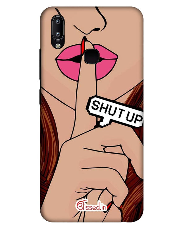 SHUT UP  |  Vivo Y91  Phone Case